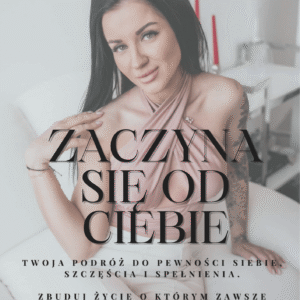 ZACZYNA SIĘ OD CIEBIE